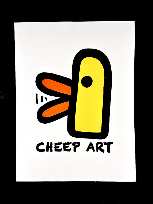 Cheep Art - Screen Print