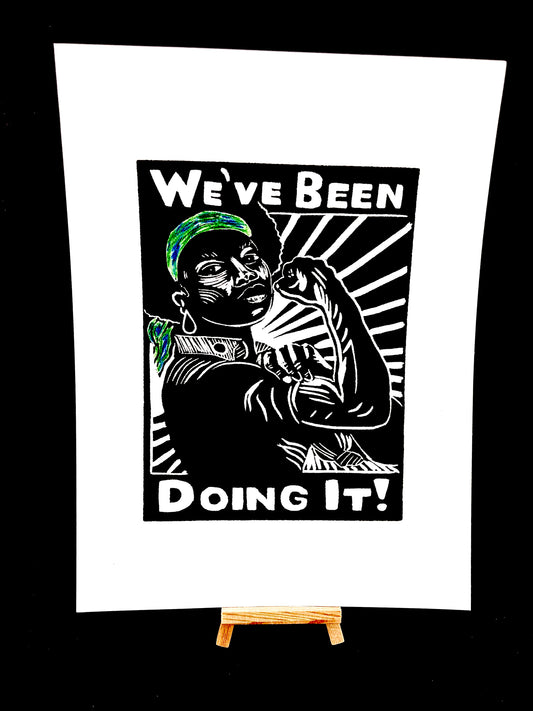 Rosie the Riveter 2020 "We've Been Doing It" - Screen Print